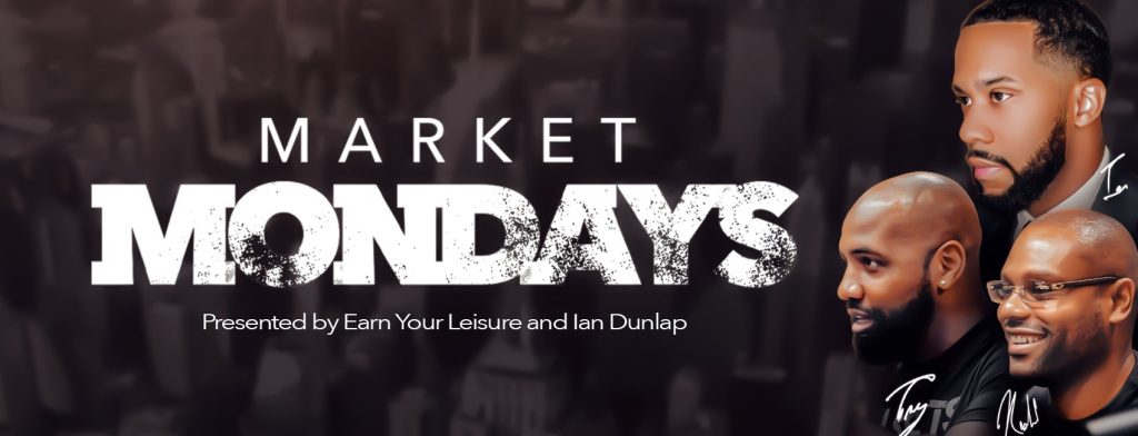 Banner image of the Earn Your Leisure’s Market Mondays podcast - Ian Dunlap Investment